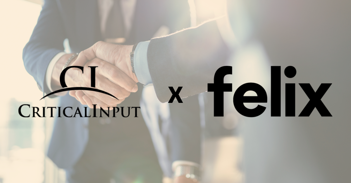 Felix and Critical Input partnership